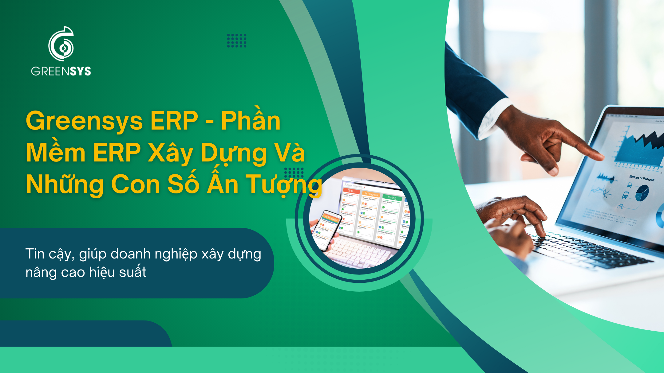 Greensys ERP - Phần Mềm ERP Xây Dựng Và Những Con Số Ấn Tượng